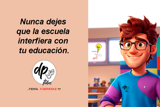 Nunca dejes que la escuela interfiera con tu educación